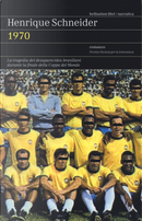 1970. La tragedia dei desaparecidos brasiliani durante la finale della Coppa del Mondo by Henrique Schneider