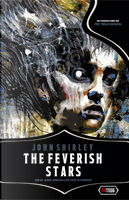 The feverish stars by John Shirley