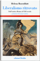 Liberalismo ritrovato. Dall'antica Roma al XXI secolo by Helena Rosenblatt
