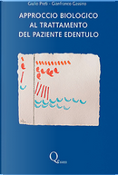 Approccio biologico al trattamento del paziente edentulo by Gianfranco Gassino, Giulio Preti