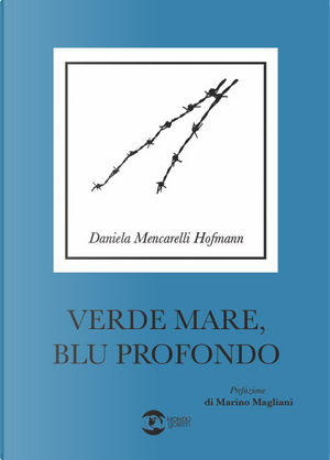 Verde mare, blu profondo by Daniela Mencarelli Hofmann
