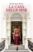 La casa delle spie by Katherine Reay