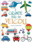 Il grande libro dei veicoli by Agnese Baruzzi