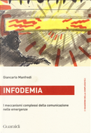 Infodemia. I meccanismi complessi della comunicazione nelle emergenze by Giancarlo Manfredi