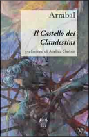 Il castello dei clandestini by Fernando Arrabal