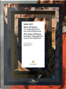 1849-1871. Ebrei Di Roma Tra Segregazione Ed Emancipazione-The Jews of Rome Between Segregation and Emancipation
