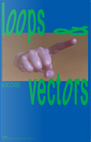Iocose. Loops & vectors. Ediz. italiana e inglese by Anna M. Szaflarski, Francesca Lazzarini, Simon O'Sullivan
