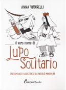 Il vero nome di lupo solitario by Anna Vivarelli