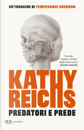 Predatori e prede by Kathy Reichs