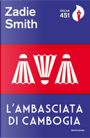 L'ambasciata di Cambogia by Zadie Smith