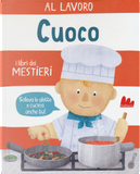 Al lavoro. Cuoco. I libri dei mestieri by Dan Green