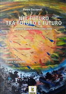 Nel futuro, tra futuro e futuro. Ovvero, quando diventeremo stelle by Pietro Zocconali