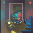 La polizia della nanna by Roberto Grassilli