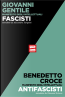 Manifesto degli intellettuali fascisti e antifascisti by Benedetto Croce, Giovanni Gentile