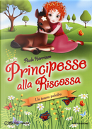 Un tenero puledro. Principesse alla riscossa. Vol. 6 by Paula Harrison