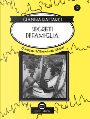 Segreti di famiglia. Le indagini del commissario Martini by Gianna Baltaro