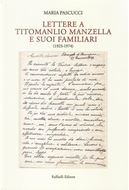 Lettere a Titomanlio Manzella e suoi familiari (1923-1974) by Maria Pascucci