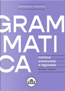 Grammatica italiana essenziale e ragionata. Per insegnare, per imparare by Cristiana De Santis, Michele Prandi