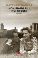 Non siamo più noi stessi by Matthew Thomas