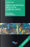 Psico-sociologia dell'atto comunicativo by Daniele Gallo