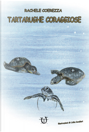 Tartarughe coraggiose by Rachele Coerezza