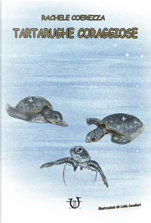 Tartarughe coraggiose by Rachele Coerezza