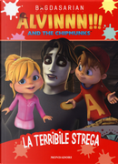 La terribile strega. Alvinnn!!! and the Chipmunks