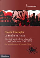 Le mafie in Italia. Classi dirigenti e lotta alla mafia nell’Italia unita (1861-2008) by Nicola Tranfaglia, Teresa De Palma