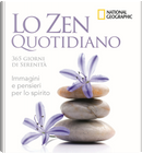 Lo zen quotidiano. 365 giorni di serenità