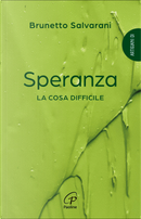Speranza. La cosa difficile by Brunetto Salvarani
