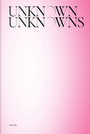 Unknown Unknowns. An introduction to mysteries. Mostre