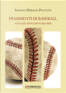 Frammenti di baseball. Fantasie sensazioni ricordi by Stefano Duranti Poccetti