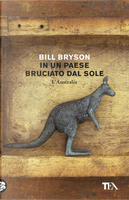 In un paese bruciato dal sole. L'Australia by Bill Bryson