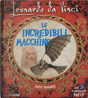 Leonardo da Vinci. Le incredibili macchine by David Hawcock