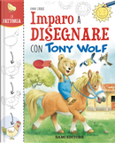 La fattoria. Imparo a disegnare con Tony Wolf by Casalis Anna
