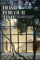 Homes for our time. Contemporary houses from Chile to China. Ediz. inglese, francese e tedesca by Philip Jodidio