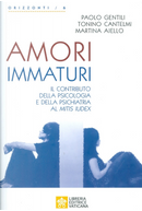Amori immaturi. Il contributo della psicologia e della psichiatria al Mitis Iudex by Martina Aiello, Paolo Gentili, Tonino Cantelmi