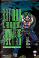 L'ultima crociata. Il ritorno del cavaliere oscuro. Batman by Brian Azzarello, Frank Miller