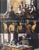 Lo spionaggio italiano nel 1918 by Lorenzo Cadeddu, Paolo Gaspari