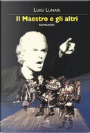 Il maestro e gli altri by Luigi Lunari