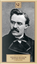 Carteggio by Friedrich Nietzsche, W. Richard Wagner