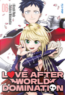 Love after world domination. Vol. 6 by Hiroshi Noda, Takahiro Wakamatsu