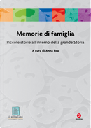 Memorie di famiglia. Piccole storie all’interno della grande Storia