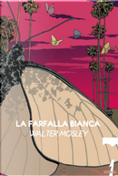 La farfalla bianca by Walter Mosley