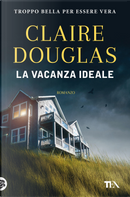 La vacanza ideale by Claire Douglas