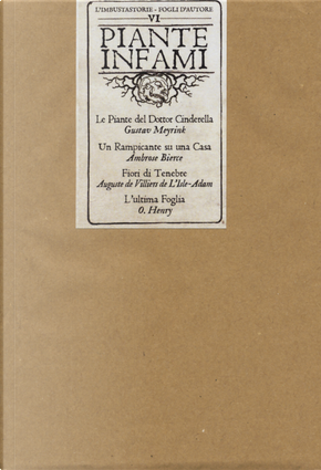 Piante infami: Le piante del dottor Cinderella-Un rampicante su una casa-Fiori di tenebre-L'ultima foglia by Ambrose Bierce, Gustav Meyrink, O. Henry, P. A. Villiers de L'Isle-Adam