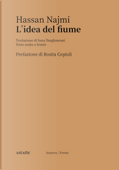 L'idea del fiume. Testo arabo a fronte by Hassan Najmi