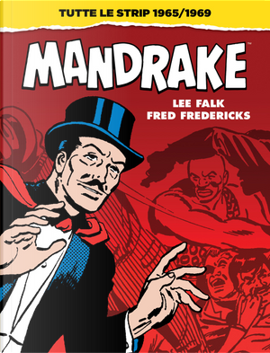 Mandrake. Tutte le strip 1965-1969 by Fred Fredericks, Lee Falk