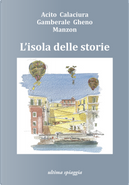 L'isola delle storie by Chiara Gamberale, Federica Manzon, Giosuè Calaciura, Monica Acito, Vera Gheno