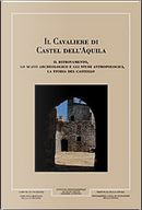 Il cavaliere di Castel dell'Aquila by Alessandro Soddu, Francesco Mallegni, Tatiana Di Pino